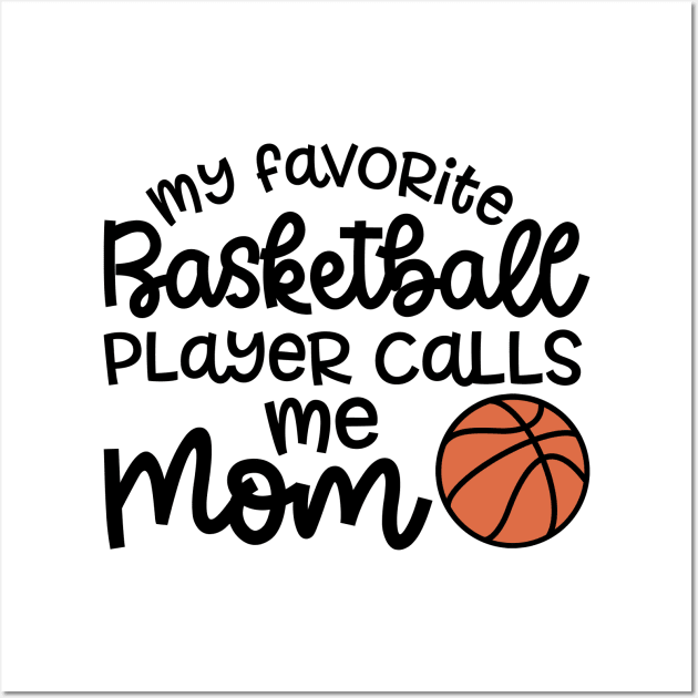 My Favorite Basketball Player Calls Me Mom Cute Funny Wall Art by GlimmerDesigns